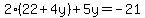2%2822%2B4y%29%2B5y=-21