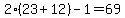 2%2823%2B12%29-1=69