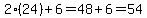 2%2824%29%2B6=48%2B6=54