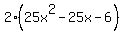 2%2825x%5E2-25x-6%29