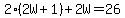 2%282W%2B1%29%2B2W=26