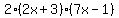 2%282x%2B3%29%287x-1%29