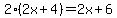 2%282x%2B4%29=2x%2B6