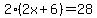 2%282x%2B6%29=28