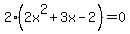 2%282x%5E2%2B3x-2%29=0