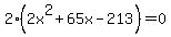 2%282x%5E2%2B65x-213%29+=+0