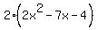 2%282x%5E2+-+7x+-+4%29