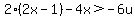 2%282x-1%29-4x%3E-6u