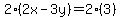 2%282x-3y%29=2%283%29