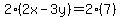 2%282x-3y%29=2%287%29