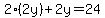 2%282y%29%2B2y=24