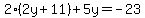2%282y%2B11%29%2B5y=-23
