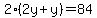 2%282y%2By%29=84