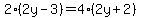2%282y-3%29=4%282y%2B2%29