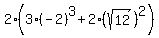 2%283%28-2%29%5E3+%2B+2%28sqrt%2812%29%29%5E2%29