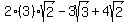 2%283%29%2Asqrt%282%29-3sqrt%283%29%2B4sqrt%282%29