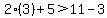 2%283%29%2B5%3E11-3