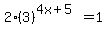 2%283%29%5E%284x%2B5%29+=+1