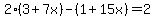 2%283%2B7x%29-%281%2B15x%29=2