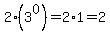 2%283%5E0%29+=+2%2A1=2