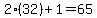 2%2832%29%2B1=65