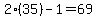 2%2835%29-1=69