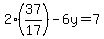 2%2837%2F17%29+-+6y+=+7