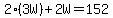 2%283W%29%2B2W=152
