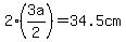2%283a%2F2%29=34.5cm