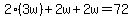 2%283w%29%2B2w%2B2w=72