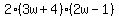 2%283w%2B4%29%282w-1%29