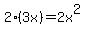 2%283x%29=2x%5E2