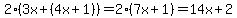 2%283x%2B%284x%2B1%29%29=2%287x%2B1%29=14x%2B2