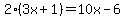 2%283x%2B1%29=10x-6