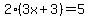 2%283x%2B3%29+=+5