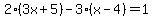 2%283x%2B5%29-3%28x-4%29=1