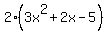 2%283x%5E2%2B2x-5%29