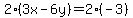 2%283x-6y%29=2%28-3%29
