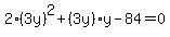 2%283y%29%5E2%2B%283y%29y-84=0