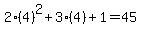 2%284%29%5E2%2B3%284%29%2B1=45