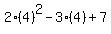 2%284%29%5E2-3%284%29%2B7