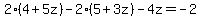 2%284%2B5z%29-2%285%2B3z%29-4z=-2