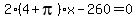 2%284%2Bpi%29x-260=0
