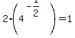 2%284%5E%28-1%2F2%29%29+=+1