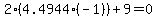 2%284.4944%28-1%29%29+%2B9=0