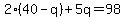 2%2840-q%29%2B5q=98