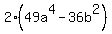 2%2849a%5E4-36b%5E2%29