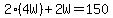 2%284W%29%2B2W=150