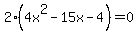 2%284x%5E2-15x-4%29+=+0
