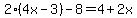 2%284x-3%29-8=4%2B2x